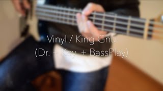 【カラオケ練習にも】Vinyl / King Gnu BassCover（Dr. + Key.）【ギター練習にも】【どうぞ】【midi】【弾いてみた】