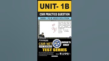 | CSIR Practice Question | Unit 1. Molecules and their Interaction Relevant to Biology | Topic: B. |