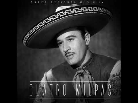 Pedro infante  -  cuatro milpas 