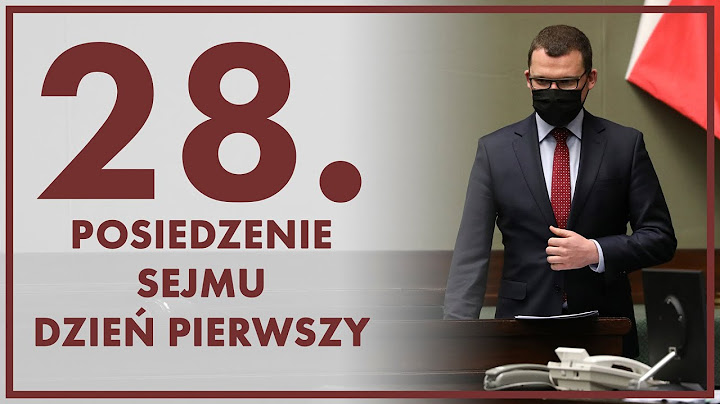 28. posiedzenie Sejmu - dzień pierwszy [ZAPIS TRANSMISJI]