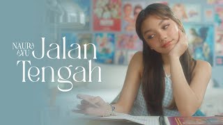 Naura Ayu - Jalan Tengah | Official Music Video