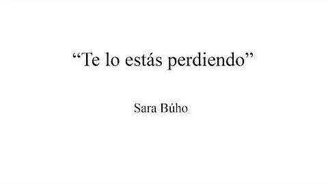 Te lo ests perdiendo - Sara Bho