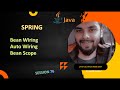 session 76 ( Bean Wiring, Autowiring & Bean Scope (Singleton & Prototype))
