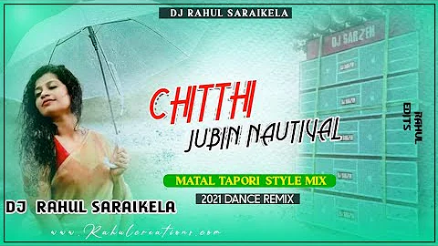 CHITTHI DJ REMIX BY DJ RAHUL SARAIKELA