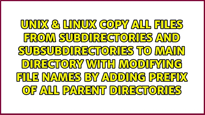 Copy all files from subdirectories and subsubdirectories to main directory with modifying file...