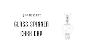 How To Use Glass Spinner Carb Cap