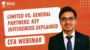 Limited vs. General Partners: Key Differences Explained | CFA Level 1 | Balaji Educare
