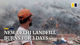 New Delhi shrouded in smoke as massive landfill burns