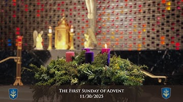 The First Sunday of Advent - 11/30/2025