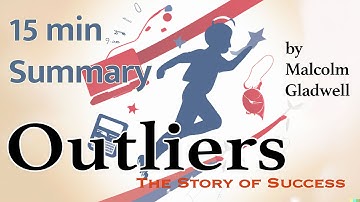 Outliers by Malcolm Gladwell in 15 Minutes - Animated Book Summary