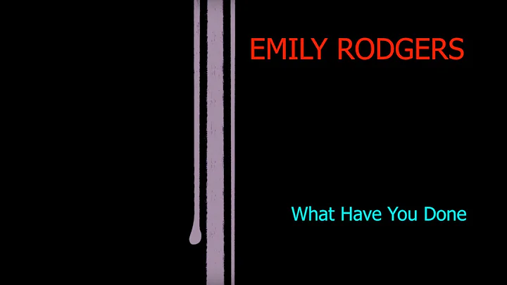 Emily Rodgers - What Have You Done (Official Shimm...