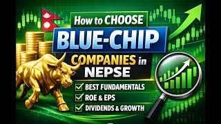 How to Choose Blue-Chip Companies in NEPSE | Best Fundamentals Explained