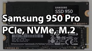 Samsung 950 PRO 256GB and 512GB M.2 NVMe PCIe SSD Review