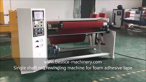 Single shaft rewinding machine for foam tape