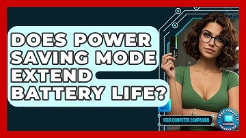 Does Power Saving Mode Extend Battery Life? - Your Computer Companion