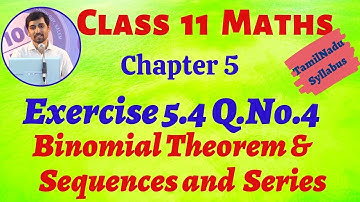 TN Class 11th Maths | Exercise 5.4 Q.No.4 | Binomial Theorem, Sequences and Series
