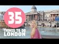 35 Things to Do In London 2019