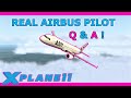 Real Airbus Pilot Q&amp;A! ToLiss A321 X Plane 11