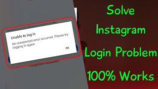 An unexpected error occurred instagram | Fix unable to login please try logging in again problem