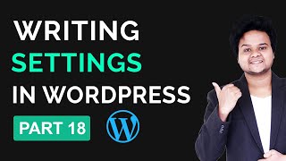 What Is Writing Setting In WordPress Explained | WordPress Tutorial For Beginners Part 18