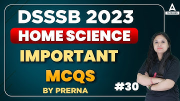 DSSSB 2023 | Home Science | Important MCQs Part 30 | By Prerna Verma