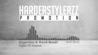 Hyperion & Hard-RenD -  Sighs Of Nature (HQ)