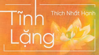 [Sách nói] Tĩnh Lặng  Chương 1 | Thích Nhất Hạnh