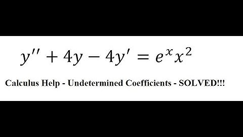 Calculus Help: Differential Equations - Undetermined Coefficients - y