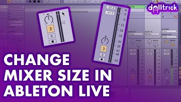 Ableton Live: Resize Mixer in Session View | A Tr!ck A Day with dolltr!ck