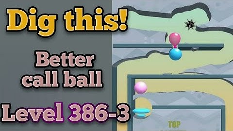 dig this! Better call ball level 386-3 gameplay walkthrough Solution