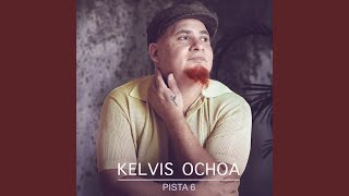 Video thumbnail of "Kelvis Ochoa - Pista 6"
