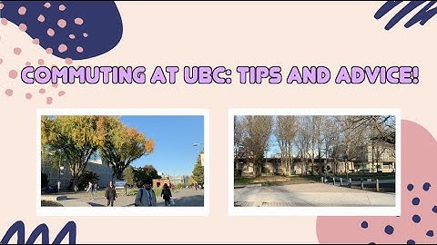 Commuting to University: Tips and Advice! @UBC