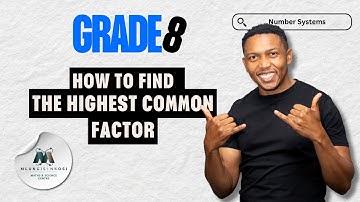 Grade 8 - How to Find the Highest Common Factor (HCF)