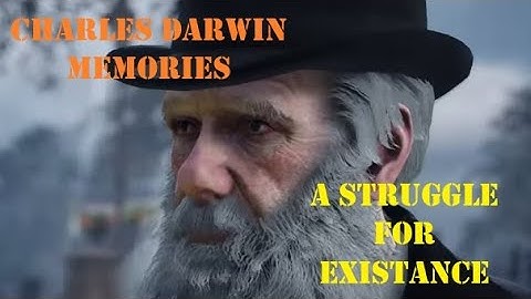 A STRUGGLE FOR EXISTANCE - Charles Darwin Memories - AC Syndicate