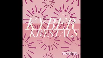Kyber Krystals - Next Time