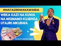 #ONK-144; Weka Kazi Na Kuwa Na Msimamo Kujenga Utajiri Mkubwa.