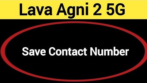 Lava Agni 2 5G me number kaise save kare, how to save contact number in Lava Agni 2 5G