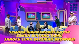Semoga Sukses Terus Untuk Semua Bintang Tamu | BROWNIS (27/3/23) P4