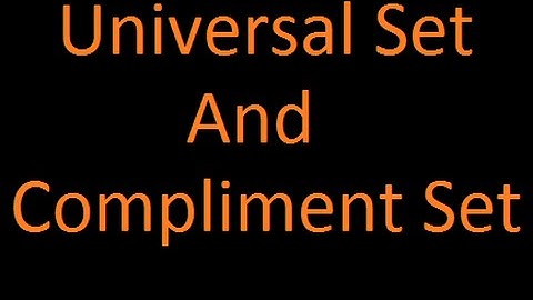 Universal Set and Complement Set  |Set theory