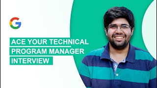 Google Technical Program Manager (TPM) interview  Rounds, Process, interview questions & tips.