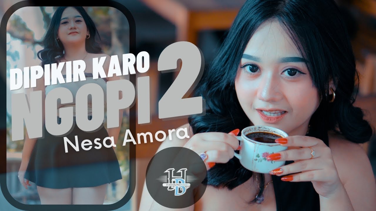 Dipikir Karo Ngopi 2 - Nesa Amora | Official Music Video | HARMONI BIRU