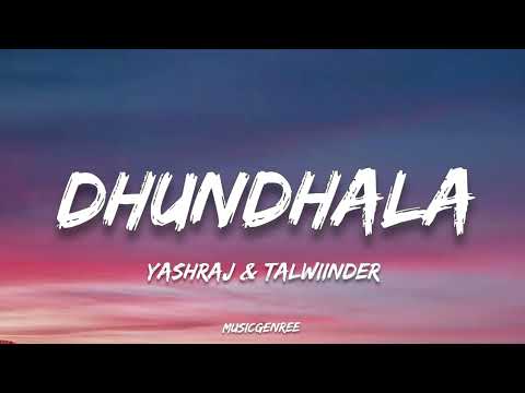 Dhudhala (Lyrics) - Yashraj, Talwiinder, dropped Out
