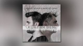 Serhat Kıvrım feat. Bertuğ Cemil - Kurtar Beni Resimi