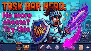TBH | Task Bar Hero | How to receive chests again?