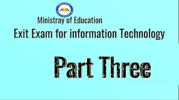 Exit exam for information technology 2016 E.C | part-three