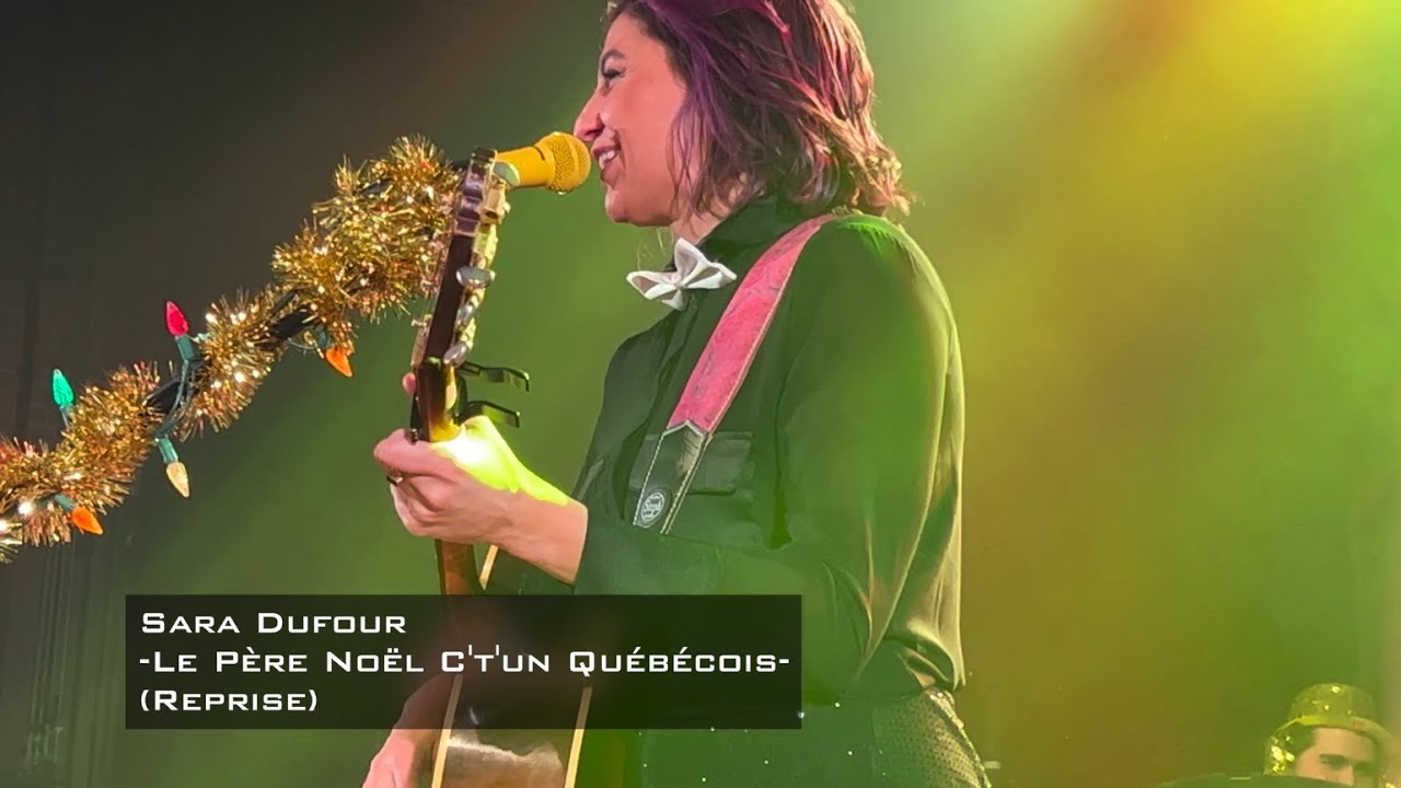 Sara Dufour à l'Impérial Bell de Québec, le 28 décembre 2022Le Père Noël C't'un Québécois