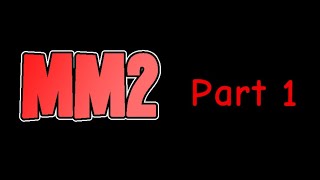 mm2 part 1