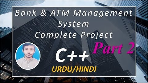 Bank Management  System Project In C++ With File Handling ATM Management System In C++ Project Urdu
