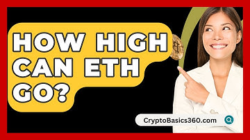 How High Can Eth Go? - CryptoBasics360.com