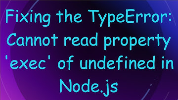 Fixing the TypeError: Cannot read property 